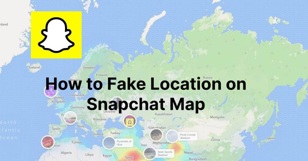 fake location on snapchat map