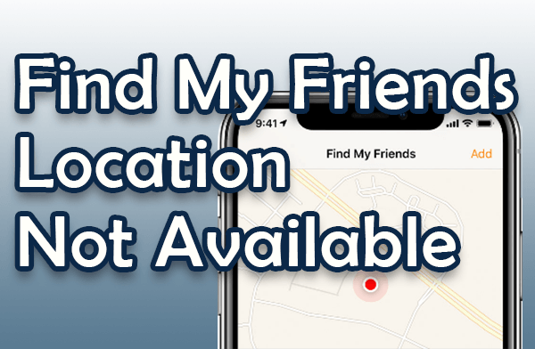  Find My Friends Location Not Available