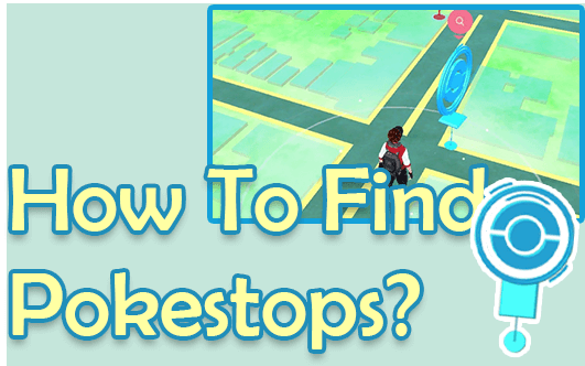 Most Efficient Way to Find or Reach Pokemon Go PokeStops/Gyms