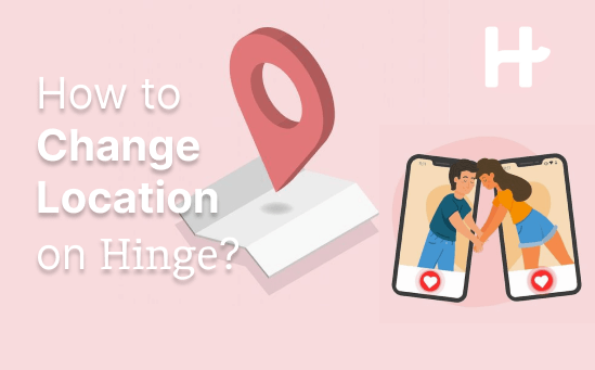 how to change location on Hinge