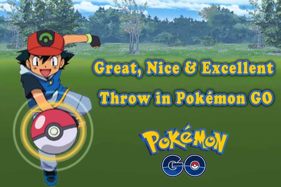 pokemon go great or nice throw