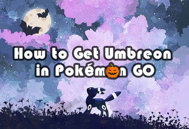 how to get umbreon in pokemon go