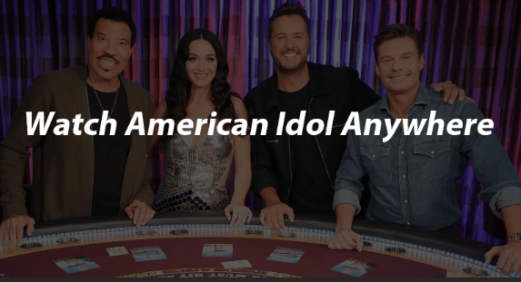 2023 Watch American Idol Anywhere Season 21 Ultimate Guide